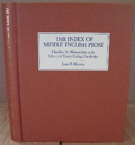The Index of Middle English Prose. Handlist XI: Manuscripts in the Library of Trinity College, Ca...