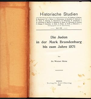 Die Juden in Der Mark Brandenburg Bis Zum Jahre 1571. Historisch Studien Unter Mitwirkung Der Her...