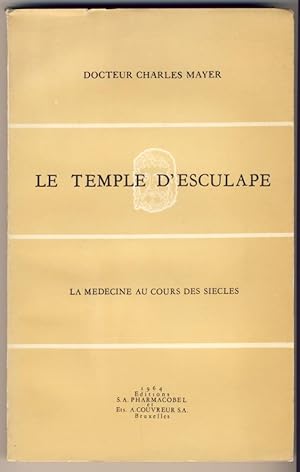 Le temple d'Esculape . La médecine au cours des siècles