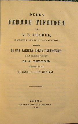 Della Febbre tifoidea di A. F. Chomel, professore nell'hotel - dieu in Parigi non chè di una vari...