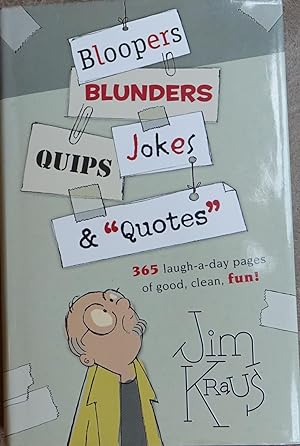 Bloopers, Blunders, Jokes, Quips & Quotes