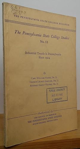 Industrial Trends in Pennsylvania Since 1914 (The Pennsylvania State College Studies No. 11)