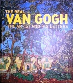 The Real Van Gogh; The Artist and His Letters