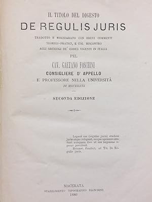 Il titolo del digesto De Regulis Juris tradotto e rischiarato con brevi commenti teorico-pratici,...