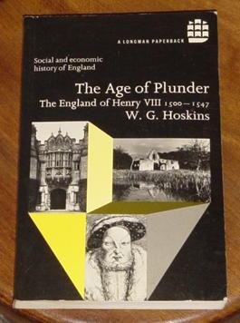 The Age of Plunder: King Henry's England 1500 - 1547