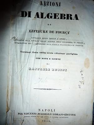 "LEZIONI DI ALGEBRA DI LEFEBURE DE FOURCY, Cavaliere della Legion d'Onore. Professore alla Facolt...