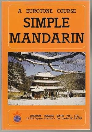 Simple Mandarine A Eurotone Course Text of Lessons in Han Yu Pinyin English Translations Vocabula...