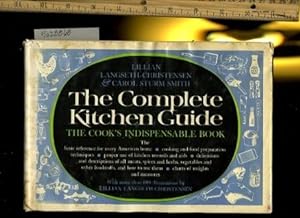 The Complete Kitchen Guide : The Cook's Indispensable Book [kitchen Aid, Equipment, Cooking Metho...