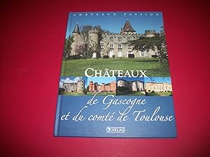 Châteaux de Gascogne et du Comté de Toulouse [Châteaux Passion - Éditions Atlas].