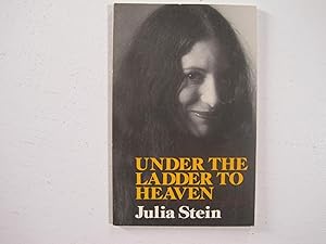 Under the Ladder to Heaven : Poems.