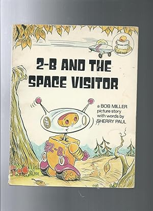 2-B AND THE SPACE VISTOR