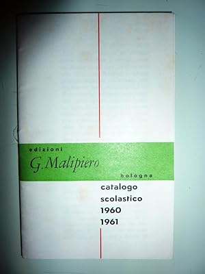 "EDIZIONI G, MALIPIERO Bologna CATALOGO SCOLASTICO 1960 -1961"