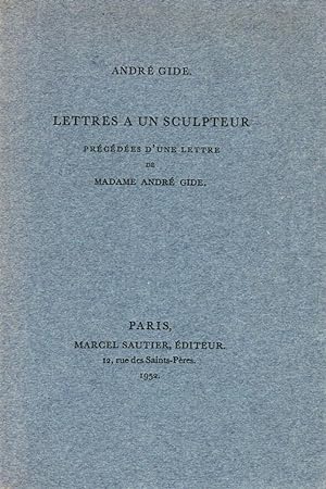 Lettres à un sculpteur, précédées d'une lettre de Madame André Gide