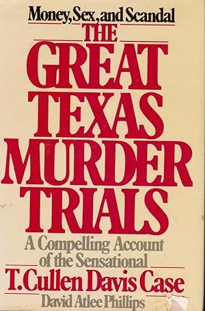 The Great Texas Murder Trials: a Compelling Account of the Sensational T. Cullen Davis Case