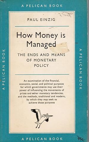 How Money is Managed: the Ends and Means of Monetary Policy
