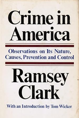 Crime in America: Observations on its Nature, Causes, Prevention and Control