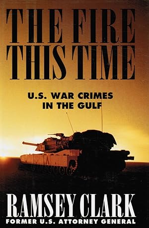 The Fire This Time : U. S. War Crimes in the Gulf