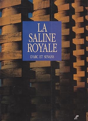 La Saline Royale d'Arc et Senans