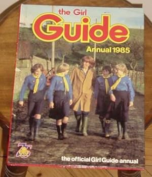 The Girl Guide Annual 1985  the official Girl Guide annual