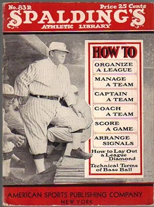 How To Organize a [Baseball] League, Manage A Team, Captain A Team, Coach A Team, Score A Game, A...