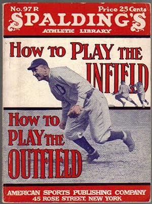 [Baseball] How To Play The Infield and The Outfield: A Practical Description and Explanation of M...