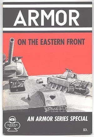 ARMOR ON THE EASTERN FRONT. ARMOR SERIES VOL. 6.