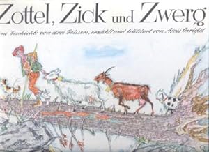 Zottel, Zick und Zwerg. Eine Geschichte von drei Geissen, erzählt und bebildert von Alois Carigiet.