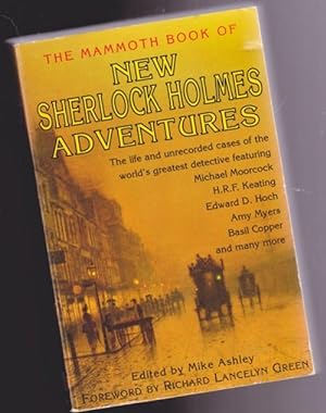 The Mammoth Book of New Sherlock Holmes Adventures: The Life & Unrecorded Cases of the World's Gr...