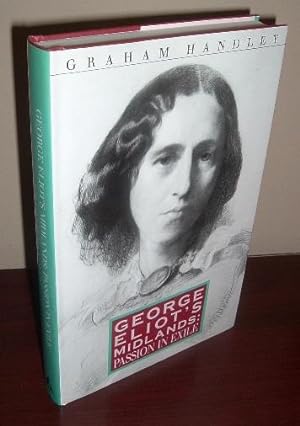 George Eliot's Midlands: Passion in Exile
