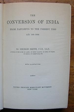 The Conversion of India From Pantaenus to the Present Time, A.D. 193-1893.