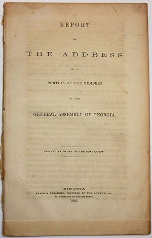 REPORT ON THE ADDRESS OF A PORTION OF THE MEMBERS OF THE GENERAL ASSEMBLY OF GEORGIA. PRINTED BY ...