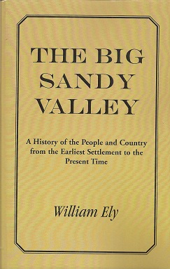 The Big Sandy Valley: A History of the People and Country from the Earliest Settlement to the Pre...