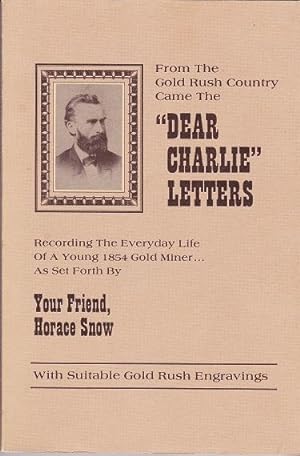 Dear Charlie Letters: Recording the Everyday Life of a Young 1854 Gold Miner