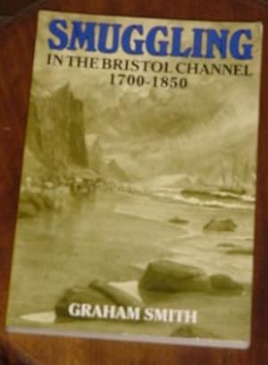 Smuggling in the Bristol Channel 1700-1850