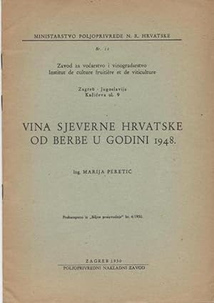 Vina Sjeverne Hrvatske Od Berbe U Godini 1948. [Wines of North Croatia with Vintages to 1948]