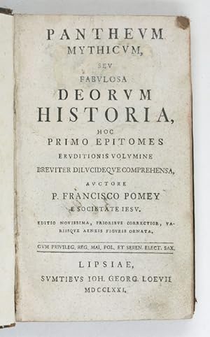 Pantheum mythicum, seu fabulosa deorum historia, hoc primo epitomes eruditiones volumine breviter...