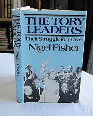The Tory Leaders: Their Struggle for Power