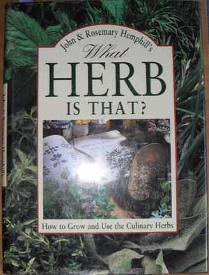 What Herb is That? How to Grow and Use the Culinary Herbs