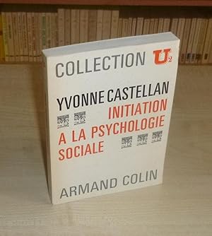 Initiation a la psychologie sociale, Collection U2 Armand Colin, Paris 1970