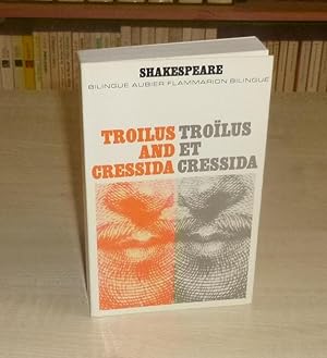 Troilus and Cressida-Troïlus et Cressida, Traduction, introduction et notes par Aurélien Gigeon, ...