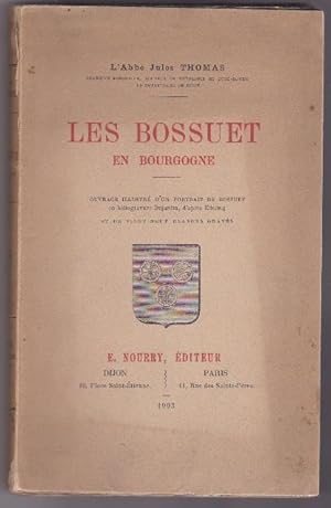 Les Bossuet En Bourgogne - Ouvrage illustré D'un Portrait De Bossuet et De 29 Blasons Gravés