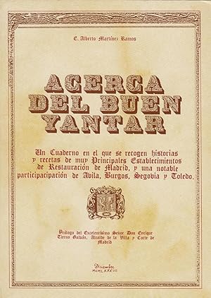 ACERCA DEL BUEN YANTAR. Un cuaderno en el que se recogen historias y recetas de muy principales e...