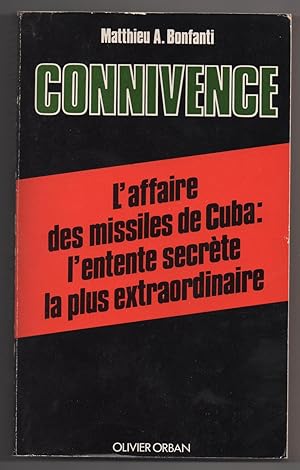 Connivence [ L'affaire des missiles de Cuba : l'entente secrète la plus extraordinaire ]