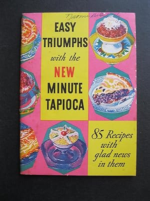 EASY TRIUMPHS WITH THE NEW MINUTE TAPIOCA - 85 Recipes with glad news in them