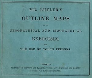 Mr. Butler's Outline Maps to his Geographical and Biographical Exercises, for the use of Young Pe...