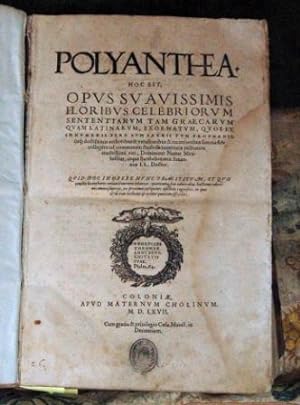 Polyanthea, Hoc est, opus suavissimis floribus celebriorum sententiarum tam graecarum quam latina...