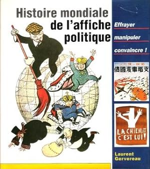Histoire Mondiale de L'affiche Politique : Effrayer , Manipuler , Convaincre !