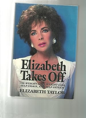 ELIZABETH TAKES OFF : On Weight Gain, Weight Loss, Self-Image, and Self-Esteem