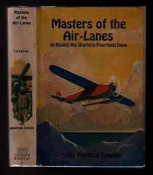 Masters of the Air-Lanes: Or, Round the World in Fourteen Days