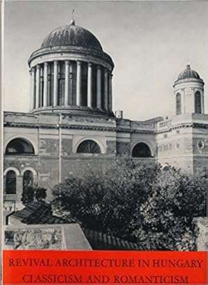 Revival architecture in Hungary classicism and romanticism